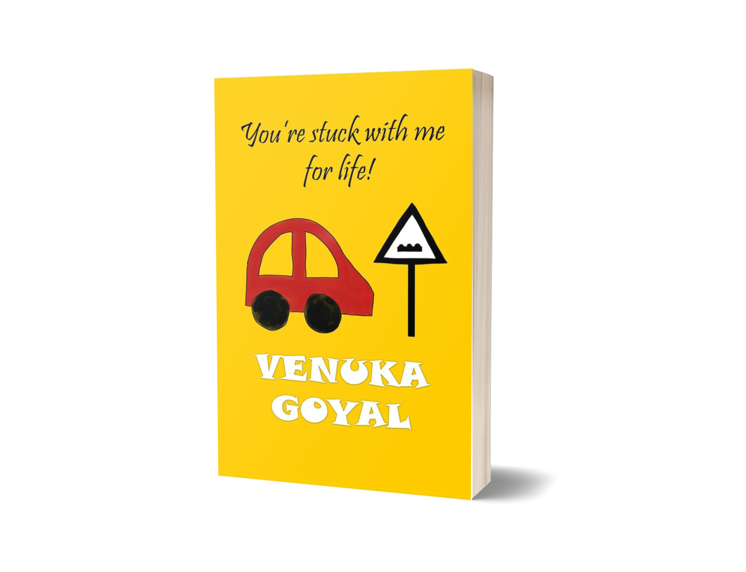 you're stuck with me for life by venuka goyal